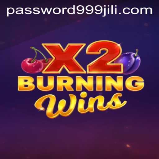 Exploring the Thrills of BurningWinsX2 and the Power of 999JILI