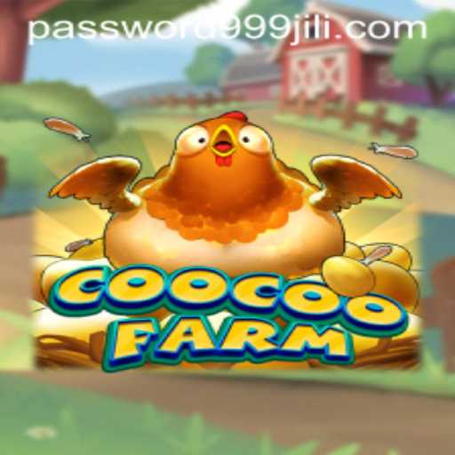Discover the Enchanting World of CooCooFarm with 999JILI